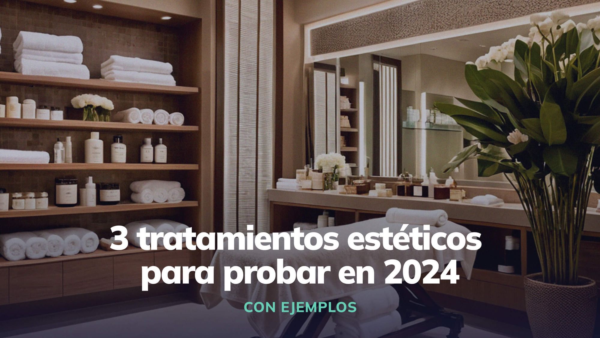 3 Tratamientos estéticos para probar en 2024