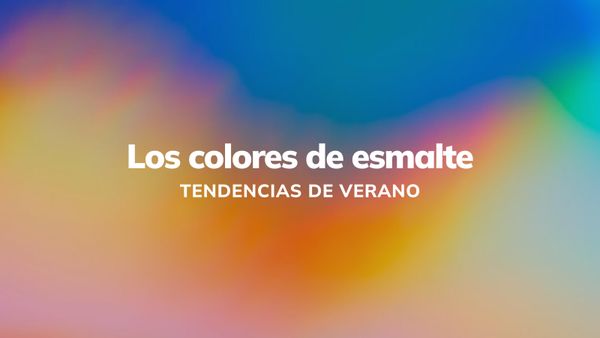 Los colores de esmalte que serán tendencia este Verano